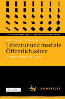 Cover des Buchs Bosch, Aida; Kley, Antje (Hg.) (2025): Literatur und mediale Öffentlichkeiten. Orientierende Fallstudien. Stuttgart.